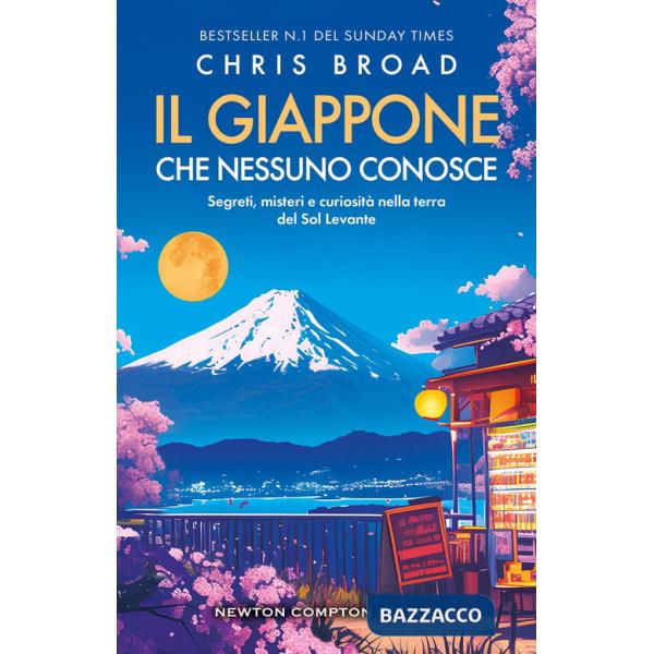 Giappone che nessuno conosce. Segreti, misteri e curiosità nella terra del Sol Levante (Il)