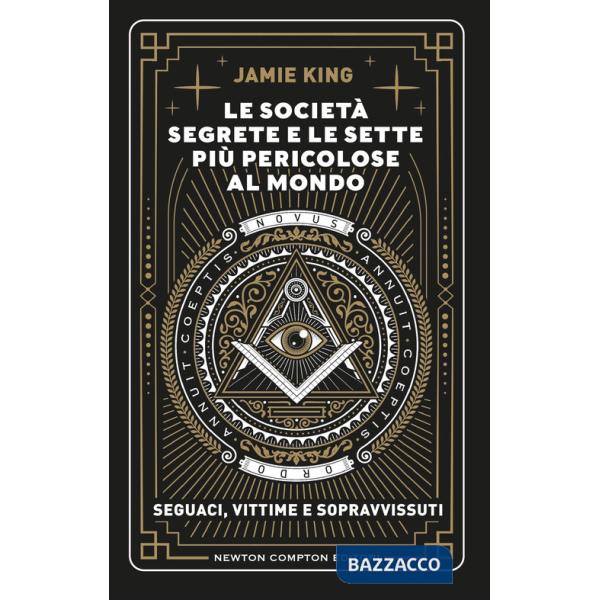 Società segrete e le sette più pericolose al mondo (Le)