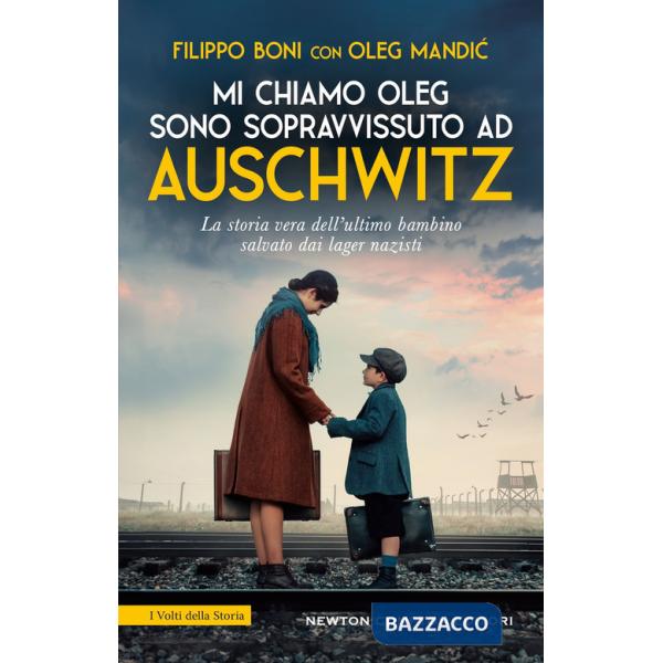 Mi chiamo Oleg. Sono sopravvissuto ad Auschwitz