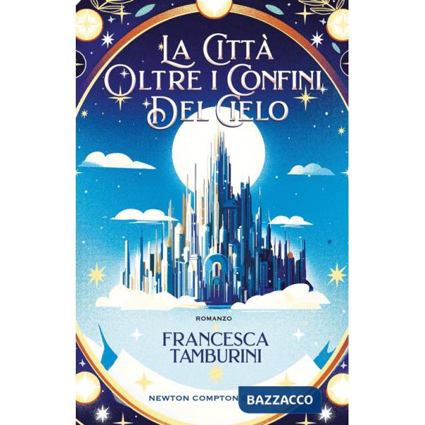 Città oltre i confini del cielo (La)