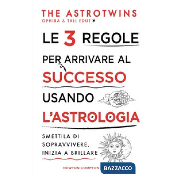 3 regole per arrivare al successo usando l'astrologia (Le)