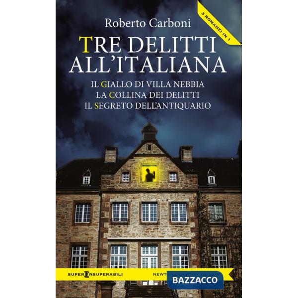 Tre delitti all'italiana: Il giallo di Villa Nebbia-La collina dei delitti-Il segreto dell'antiquario