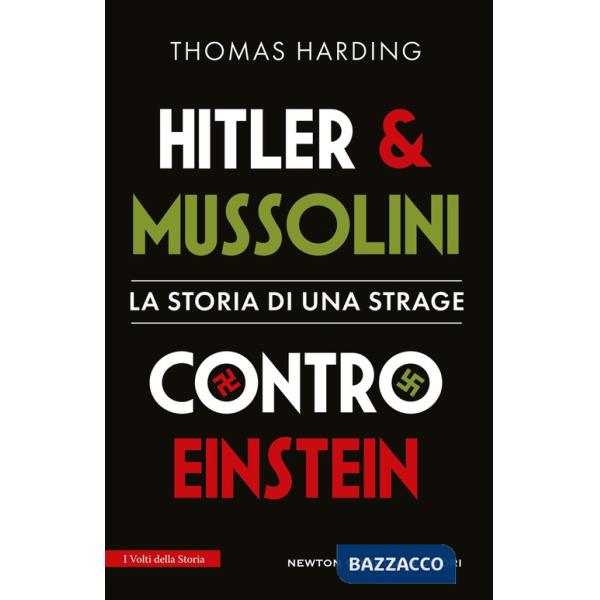 Hitler e Mussolini contro Einstein. La storia di una strage