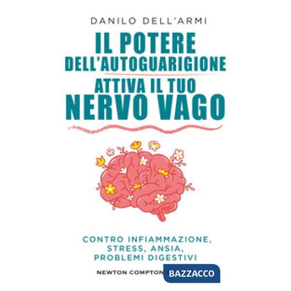 Potere dell'autoguarigione. Attiva il tuo nervo vago (Il)