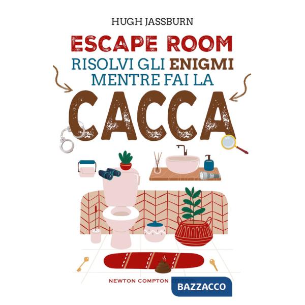 Escape room. Risolvi gli enigmi mentre fai la cacca