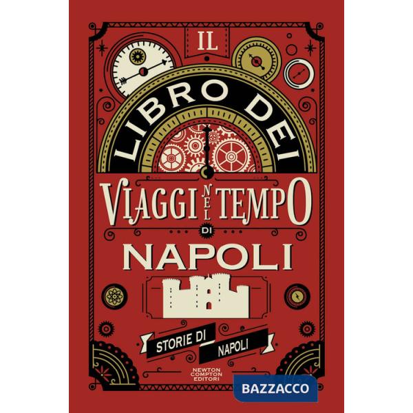 Libro dei viaggi nel tempo di Napoli (Il)