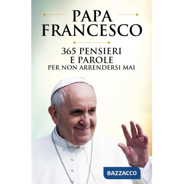 365 pensieri e parole per non arrendersi mai