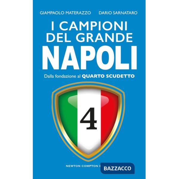 Campioni del grande Napoli. Dalla fondazione al quarto scudetto (I)
