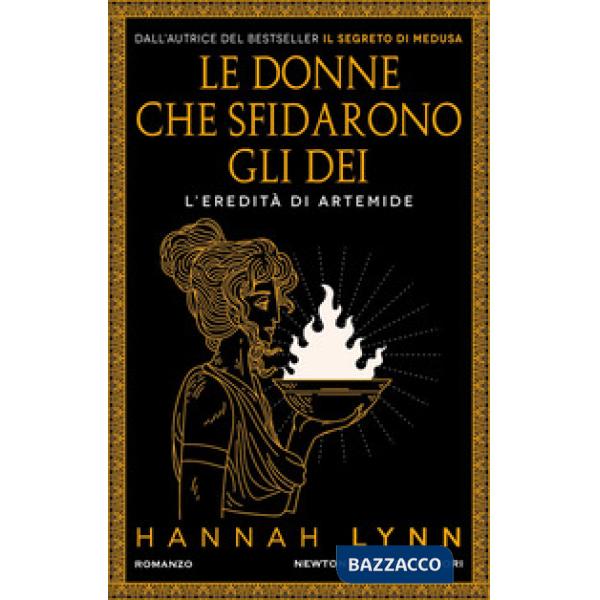 Donne che sfidarono gli dei. L'eredità di Artemide (Le)