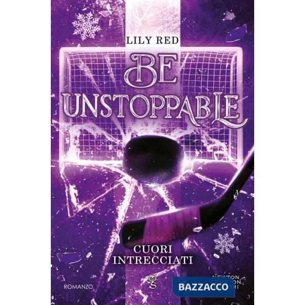 Be unstoppable. Cuori intrecciati