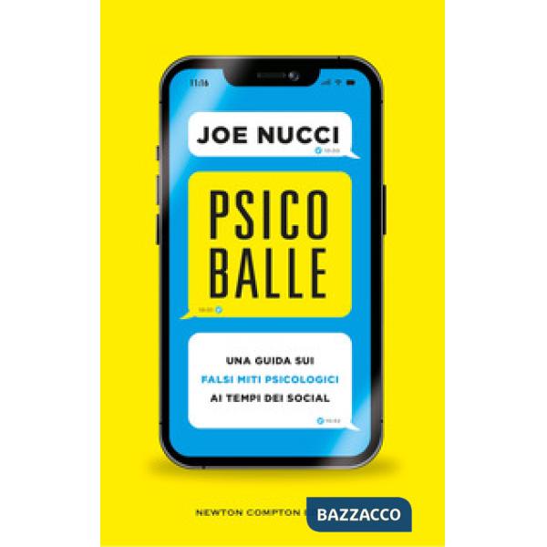 Psicoballe. Una guida sui falsi miti psicologici ai tempi del social