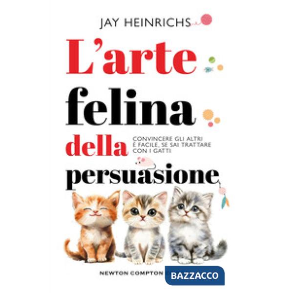 Arte felina della persuasione (L')