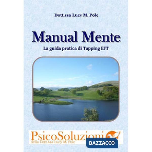 Manual mente. La guida pratica di Tapping EFT