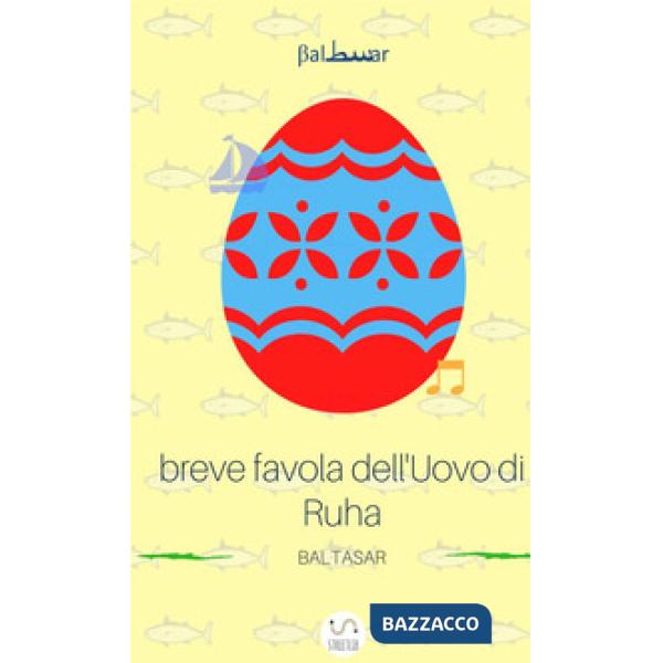 Breve favola dell'uovo di Ruha