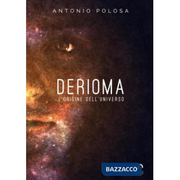 Derioma. L'origine dell'universo