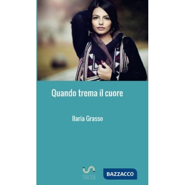 Quando trema il cuore