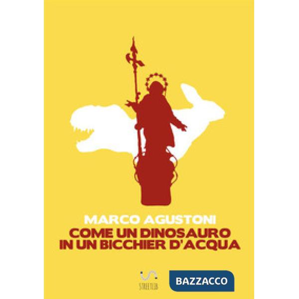 Come un dinosauro in un bicchier d'acqua