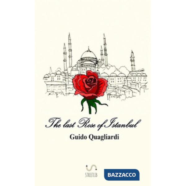 Ultima rosa di Istanbul (L')