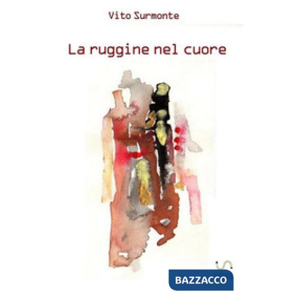 Ruggine nel cuore (La)