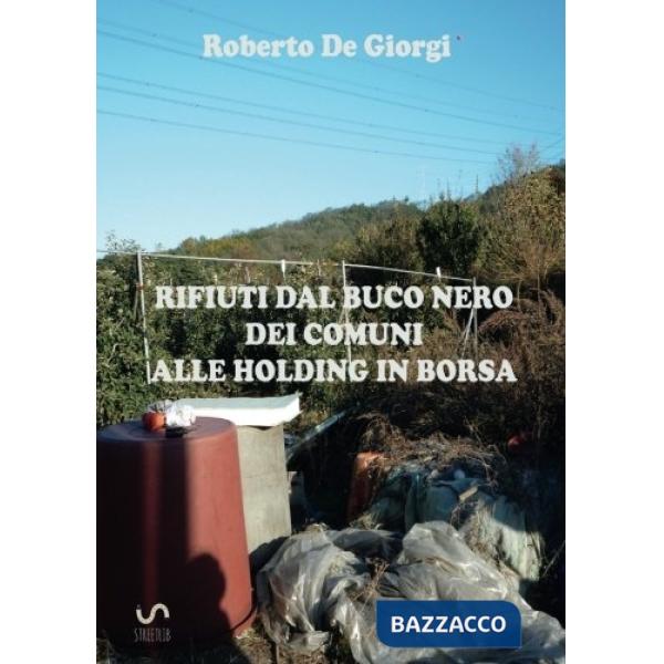 Rifiuti dal buco nero dei comuni alle holding in Borsa