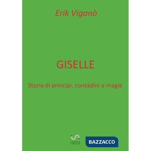 Giselle. Storia di principi, contadini e magie