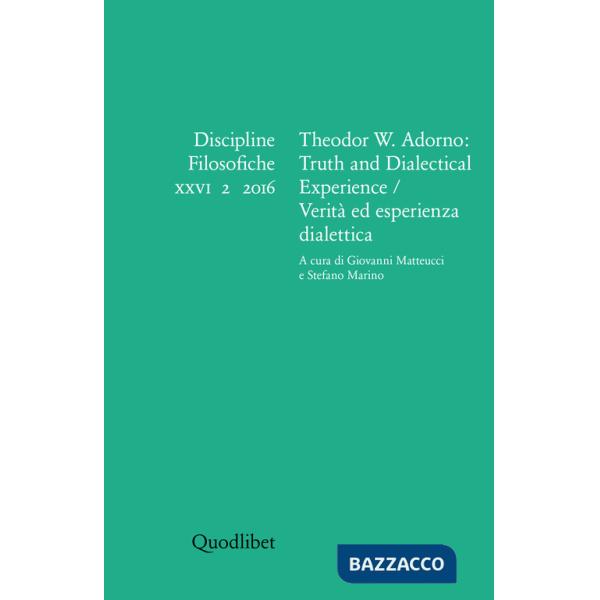 Discipline filosofiche (2016). Ediz. multilingue. Vol. 2: Theodor W. Adorno: truth and dialectical experience-Verità ed esperien