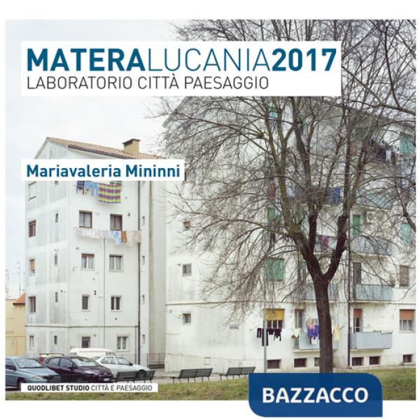 Matera Lucania 2017. Laboratorio città paesaggio