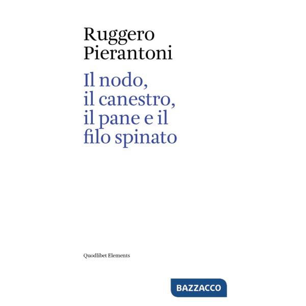 Nodo, il canestro, il pane e il filo spinato (Il)