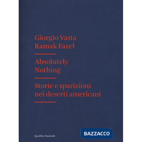 Absolutely nothing. Storie e sparizioni nei deserti americani