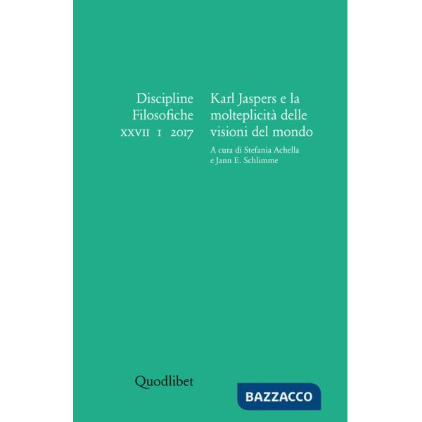 Discipline filosofiche (2017). Ediz. multilingue. Vol. 1: Karl Jaspers e la molteplicità delle visioni del mondo