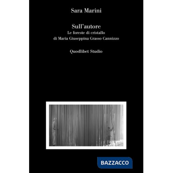 Sull'autore. Le foreste di cristallo di Maria Giuseppina Grasso Cannizzo