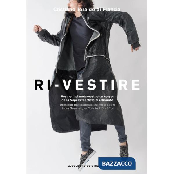 Ri-vestire. Vestire il pianeta/vestire un corpo: dalla «Supersuperficie» al «Labirinto»- Dressing the planet/dressing a body: fr
