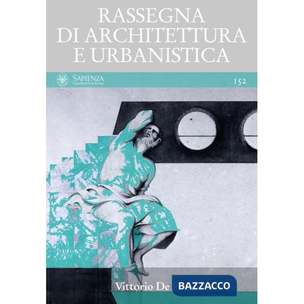 Rassegna di architettura e urbanistica. Vol. 152: Vittorio De Feo
