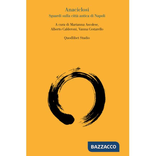 Anaciclosi. Sguardi sulla città antica di Napoli