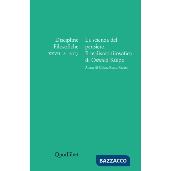 Discipline filosofiche (2017). Ediz. multilingue. Vol. 2: La scienza del pensiero. Il realismo filosofico di Oswald Külpe
