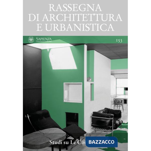 Rassegna di architettura e urbanistica. Ediz. multilingue. Vol. 153: Studi su Le Corbusier