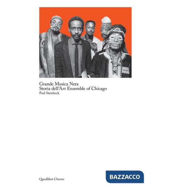 Grande musica nera. Storia dell'art ensemble of Chicago