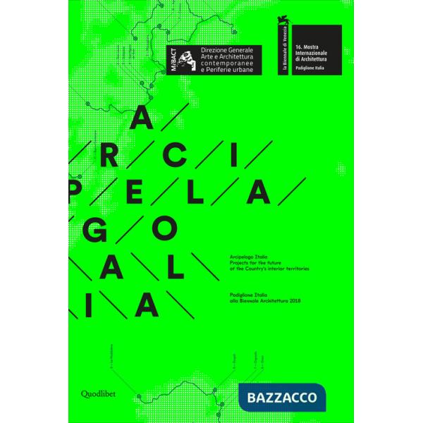 Arcipelago italia. Projects for the future of the Country's interior territories Padiglione Italia alla Biennale Architettura 20