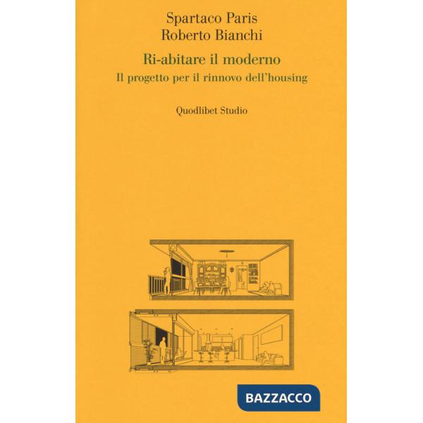 Ri-abitare il moderno. Il progetto per il rinnovo dell'housing