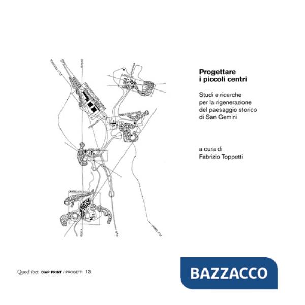 Progettare i piccoli centri. Studi e ricerche per la rigenerazione del paesaggio storico di San Gemini