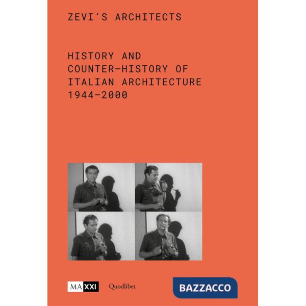 Zevi's Architects. History and Counter-History of Italian Architecture 1944-2000
