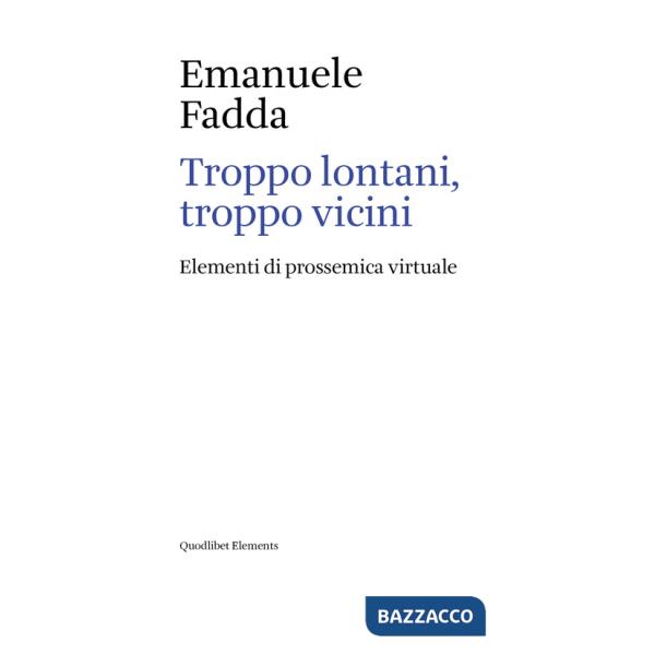 Troppo lontani, troppo vicini. Elementi di prossemica virtuale