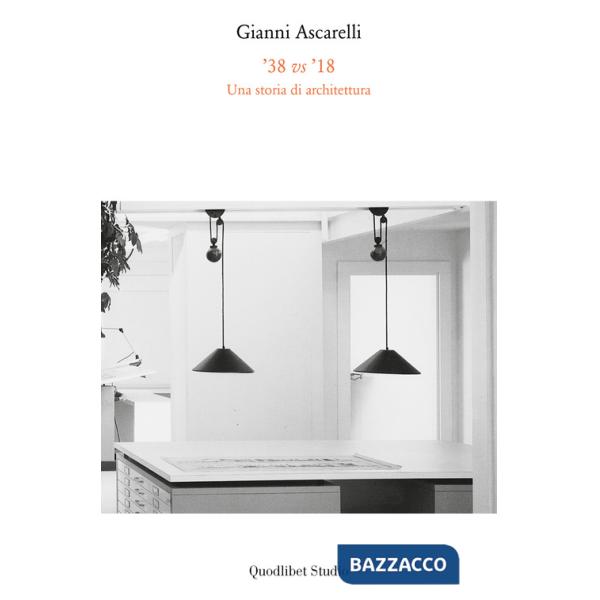 '38 vs '18. Una storia di architettura