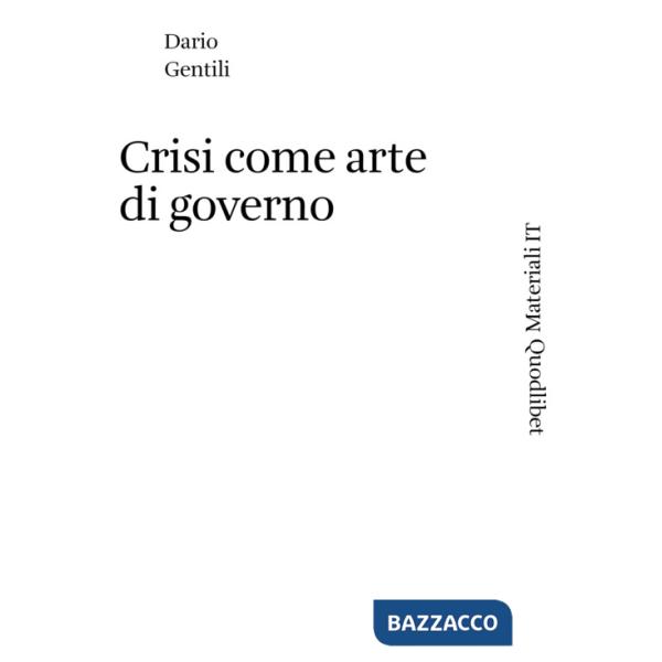 Crisi come arte di governo