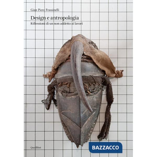 Design e antropologia. Riflessioni di un non addetto ai lavori