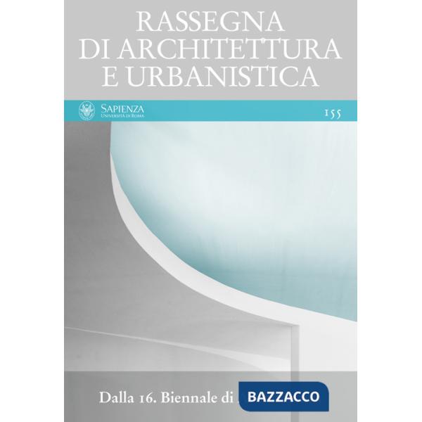 Rassegna di architettura e urbanistica. Vol. 155: Dalla 16. Biennale di architettura