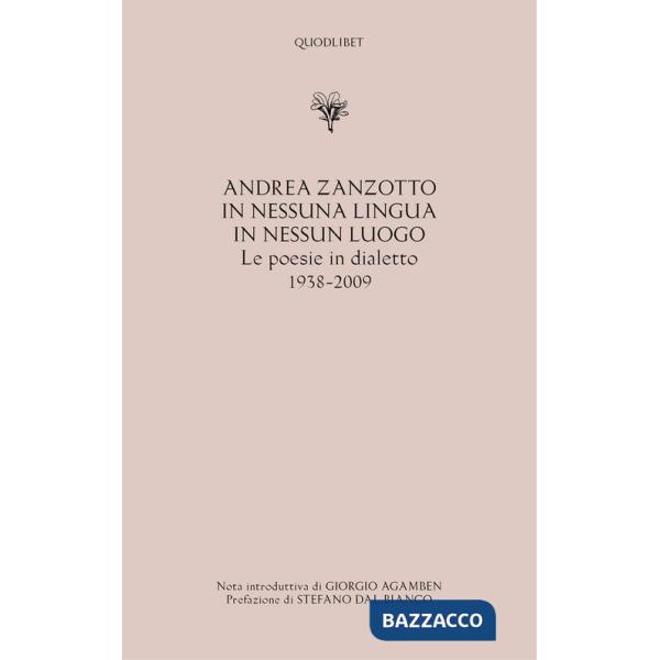 In nessuna lingua In nessun luogo. Le poesie in dialetto (1938-2009)