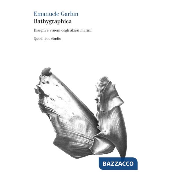 Bathygraphica. Disegni e visioni degli abissi marini