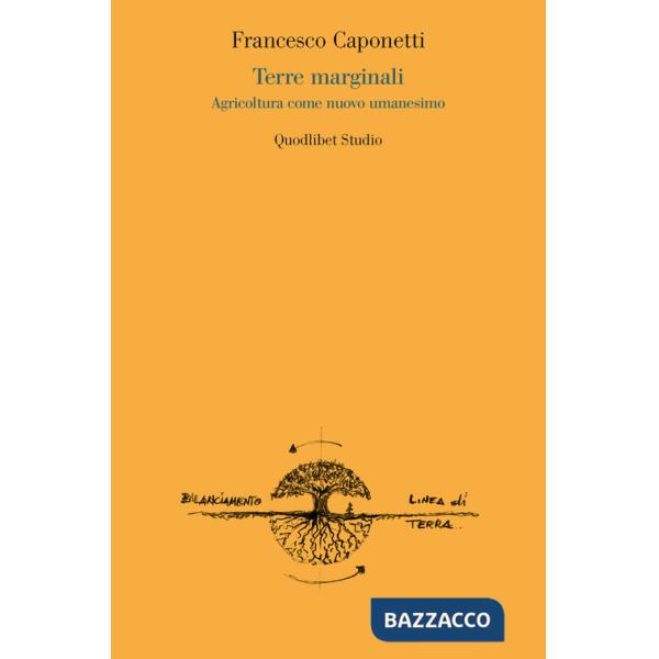 Terre marginali. Agricoltura come nuovo umanesimo
