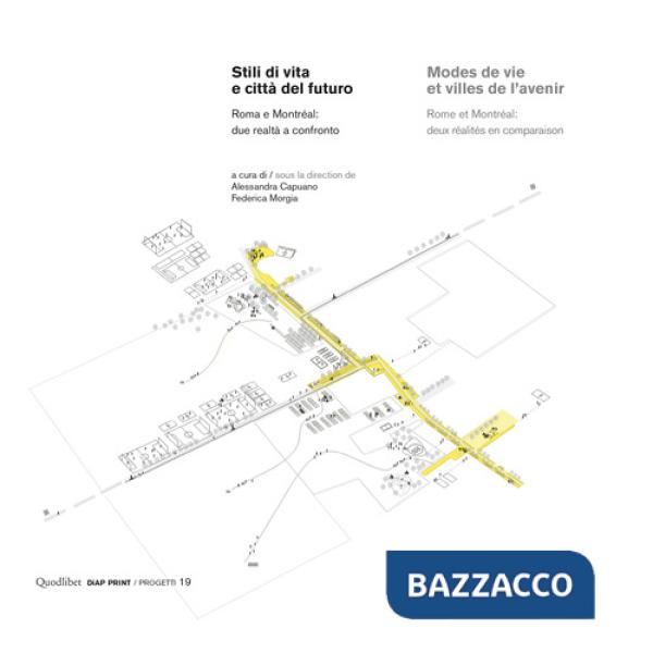 Stili di vita e città del futuro. Roma e Montréal: due realtà a confronto. Ediz. italiana e francese